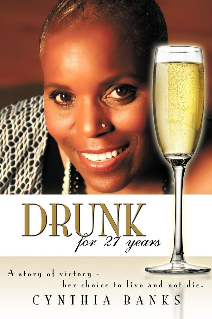 Drunk for 27 Years