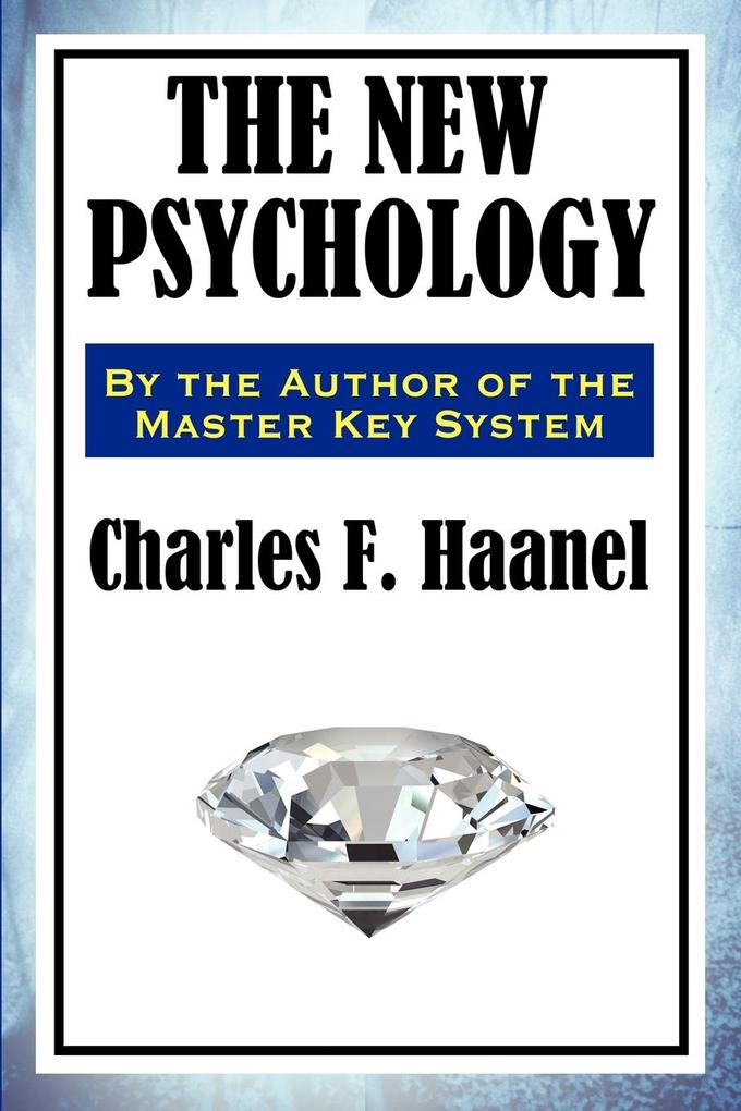 The New Psychology - Charles F. Haanel