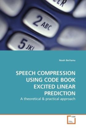 SPEECH COMPRESSION USING CODE BOOK EXCITED LINEAR PREDICTION - Noah Berhanu