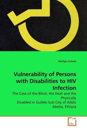 Vulnerability of Persons with Disabilities to HIV Infection - Tekalign Dubale