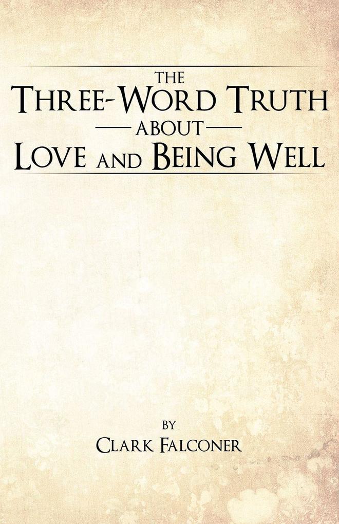The Three-Word Truth about Love and Being Well