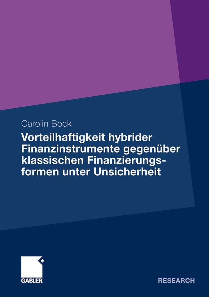 Vorteilhaftigkeit hybrider Finanzinstrumente gegenüber klassischen Finanzierungsformen unter Unsicherheit