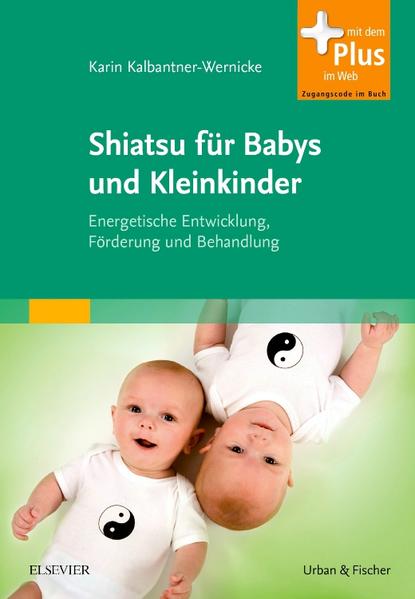 Shiatsu für Babys und Kleinkinder - Karin Kalbantner-Wernicke