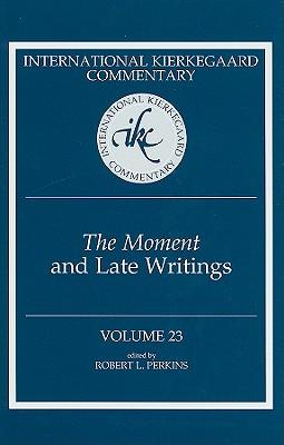 International Kierkegaard Commentary Volume 23: The Moment and Late Writings