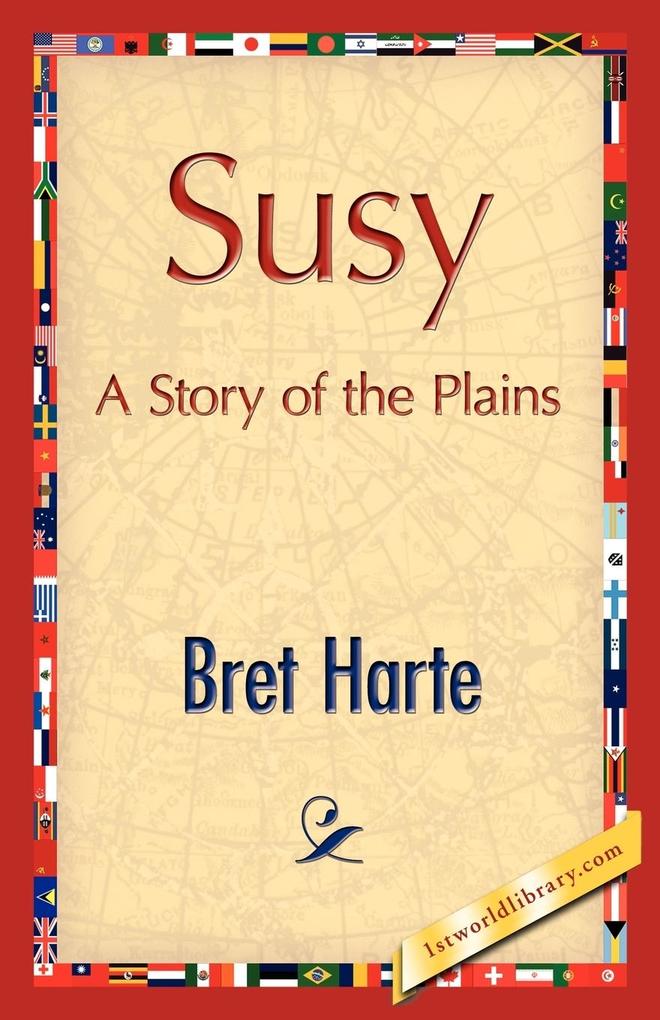 Susy A Story of the Plains - Bret Harte