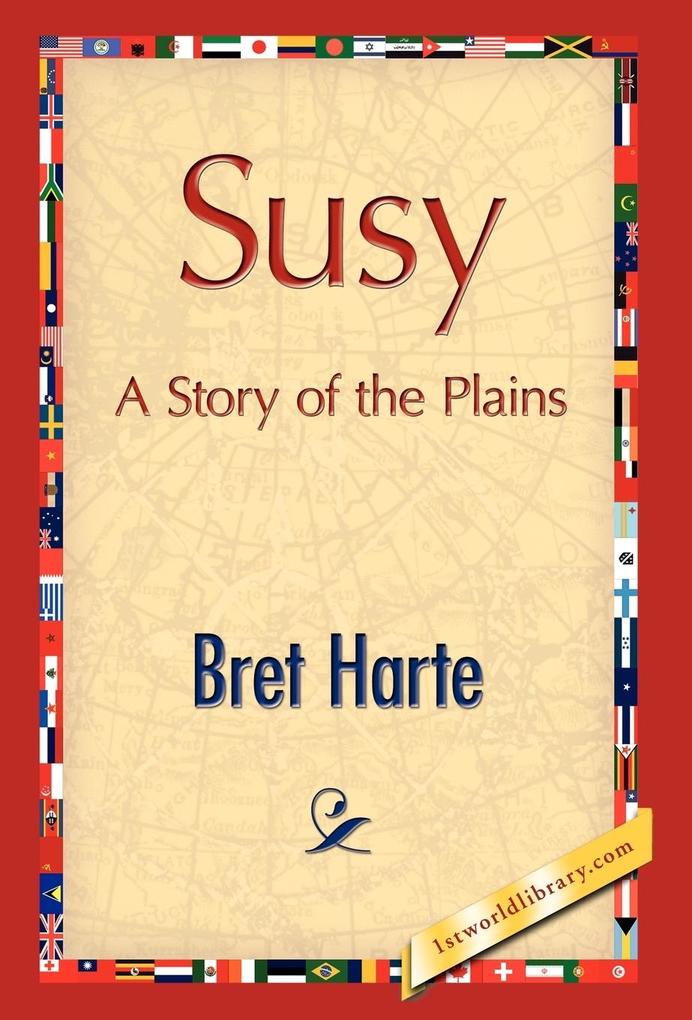 Susy A Story of the Plains - Bret Harte