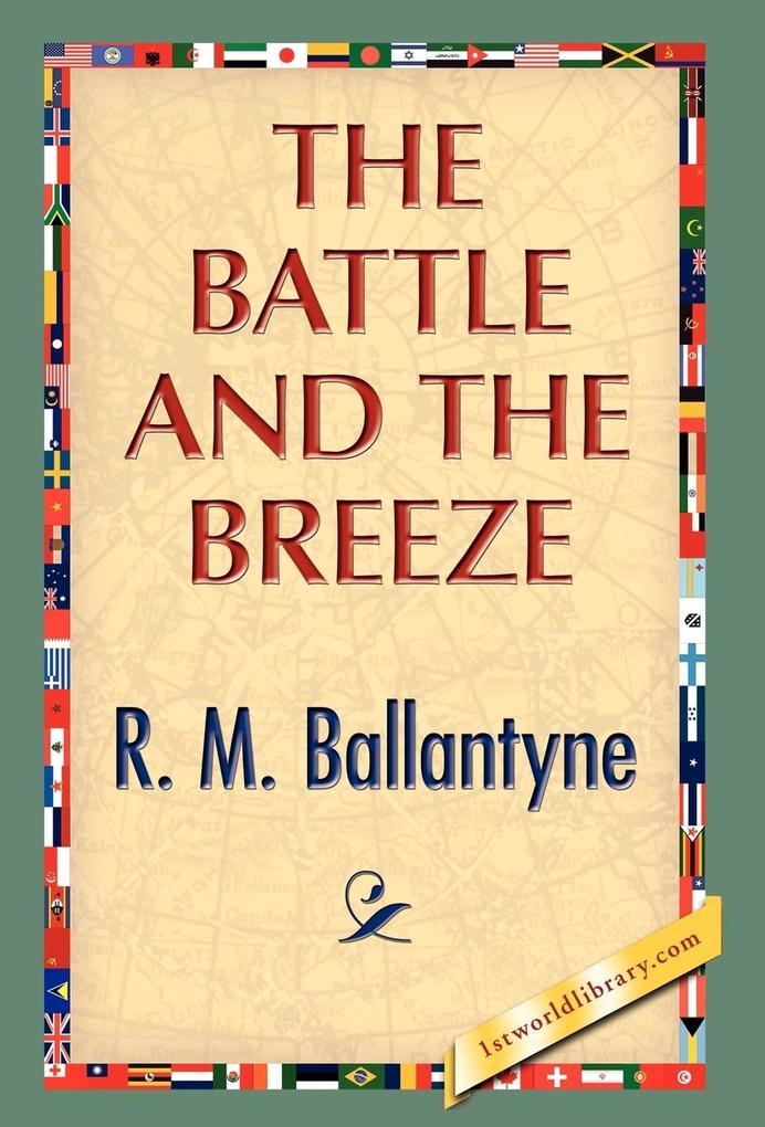 The Battle and the Breeze - R. M. Ballantyne