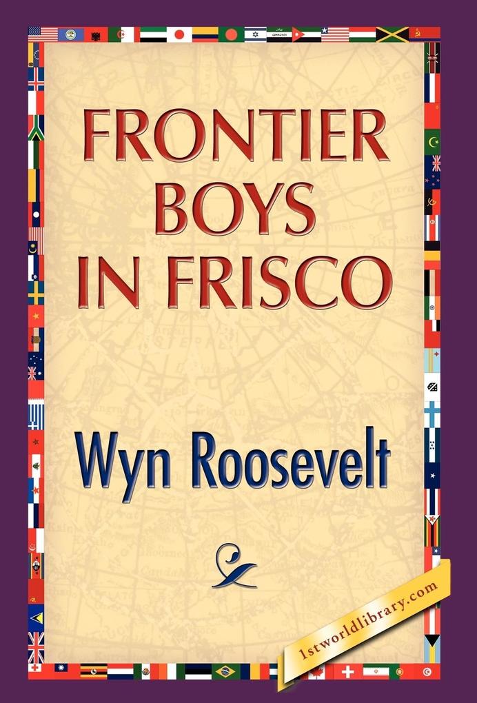 Frontier Boys in Frisco - Wyn Roosevelt
