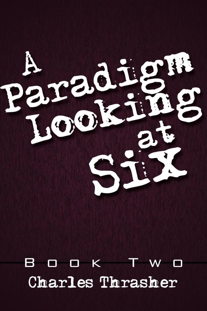 A Paradigm Looking at Six