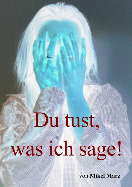 Du tust was ich sage!