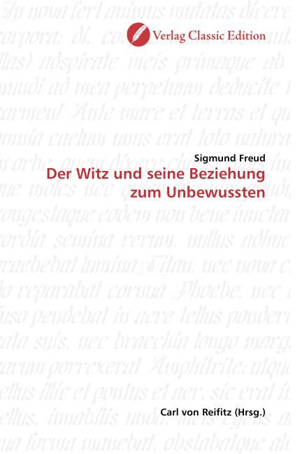 Der Witz und seine Beziehung zum Unbewussten - Sigmund Freud
