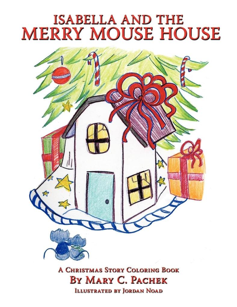 Isabella and the Merry Mouse House - Mary C. Pachek