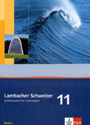 Lambacher Schweizer. 11. Schuljahr. Schülerbuch. Bayern - Herbert Götz/ Manfred Herbst/ Christine Kestler