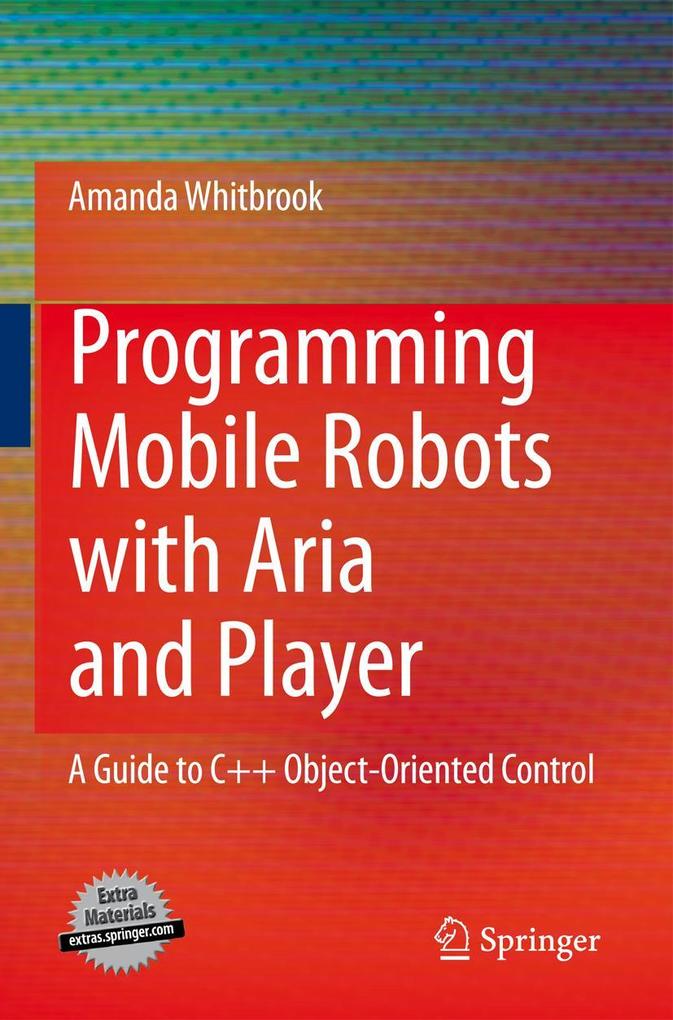 Programming Mobile Robots with Aria and Player