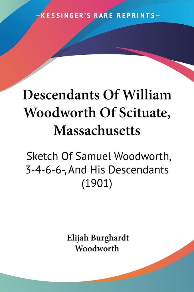 Descendants Of William Woodworth Of Scituate Massachusetts