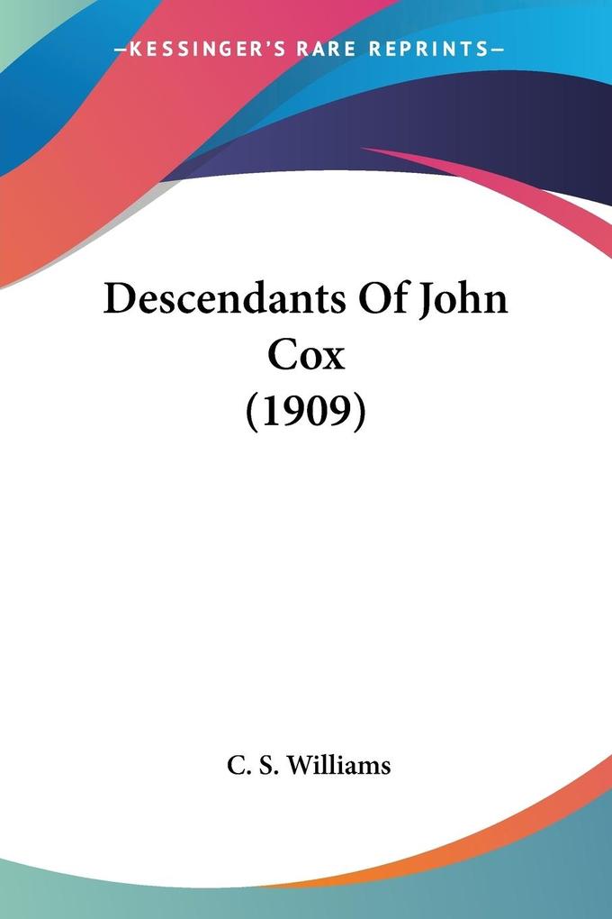 Descendants Of John Cox (1909) - C. S. Williams