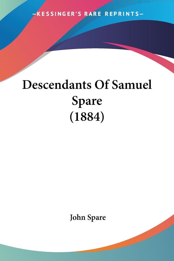 Descendants Of Samuel Spare (1884)
