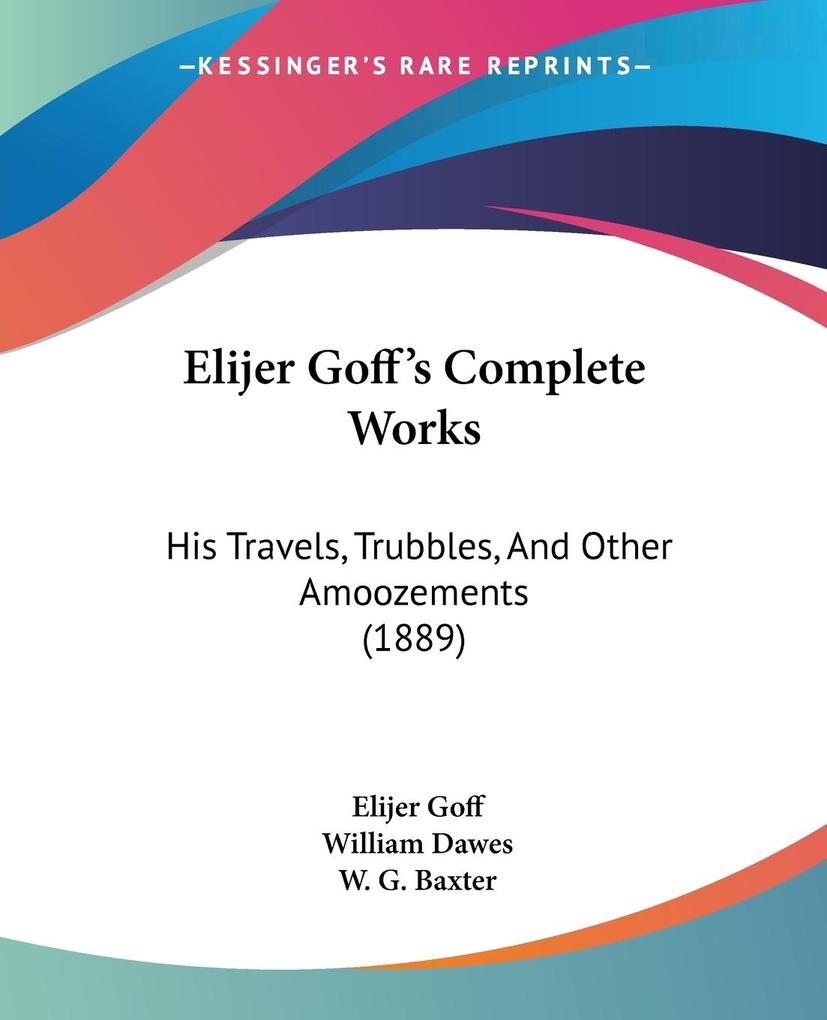 Elijer Goff's Complete Works - Elijer Goff/ William Dawes