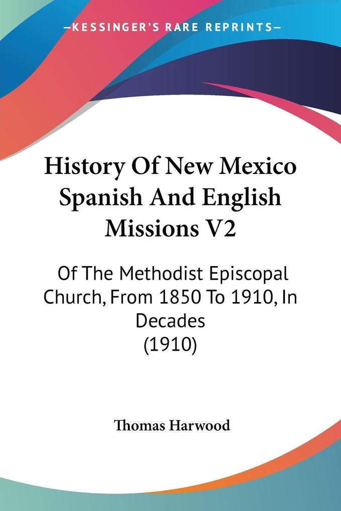 History Of New Mexico Spanish And English Missions V2