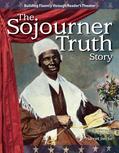 The Sojourner Truth Story - Harriet Isecke