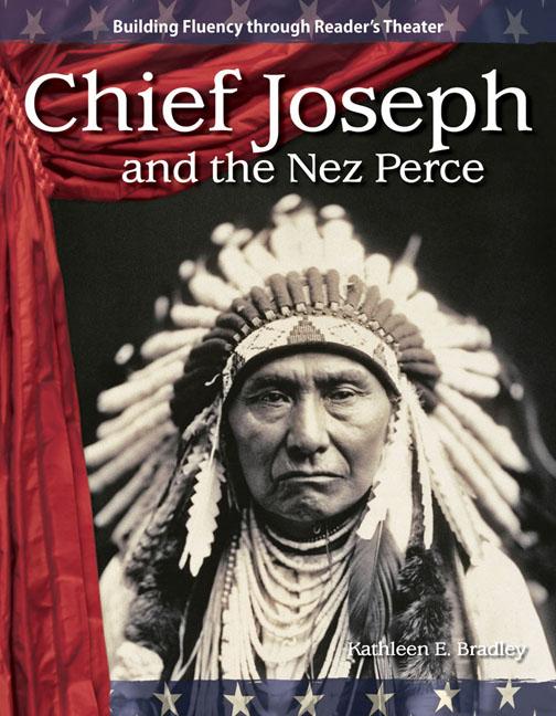 Chief Joseph and the Nez Perce - Kathleen E. Bradley