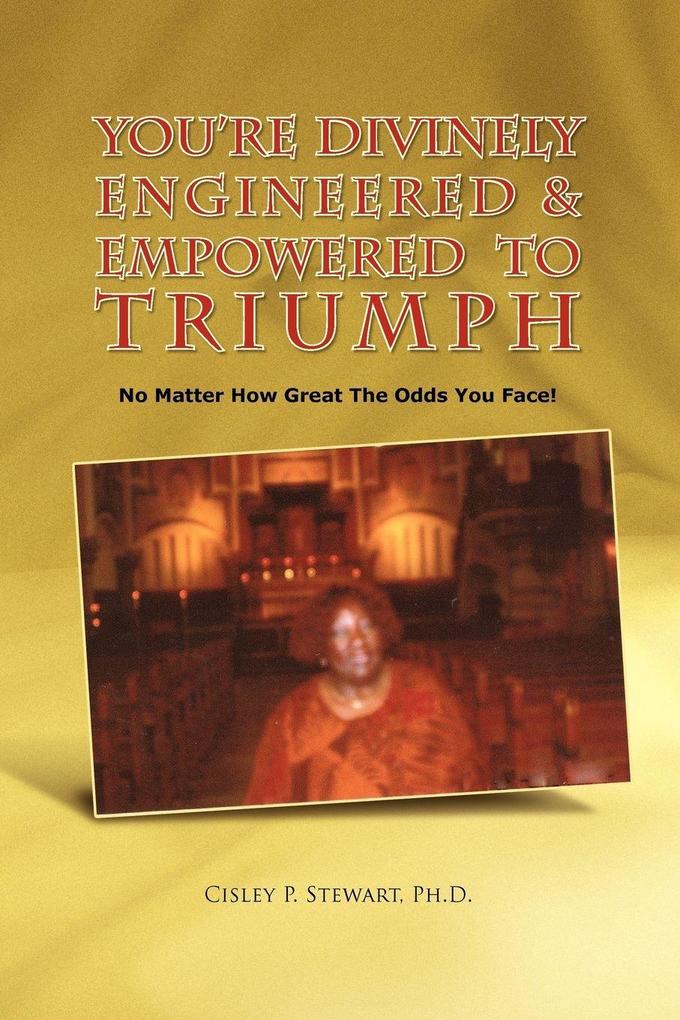 You're Divinely Engineered & Empowered to Triumph