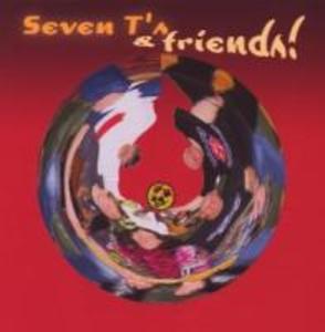 Seven T‘s and friends!