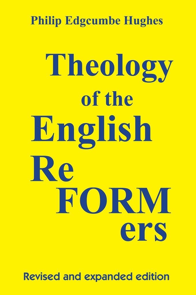 Theology of the English Reformers Revised and Expanded Edition
