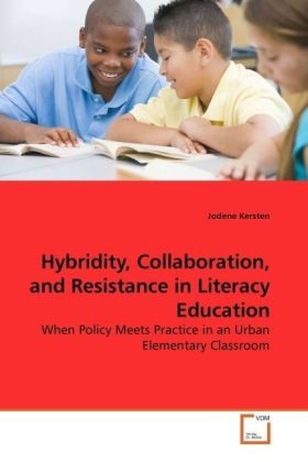 Hybridity Collaboration and Resistance in Literacy Education