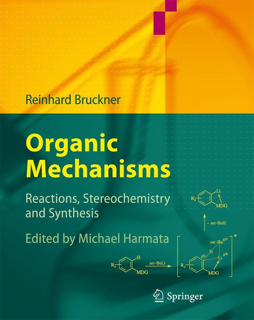 Organic Mechanisms: Reactions Stereochemistry and Synthesis