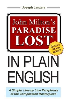 John Milton‘s Paradise Lost In Plain English: A Simple Line By Line Paraphrase Of The Complicated Masterpiece
