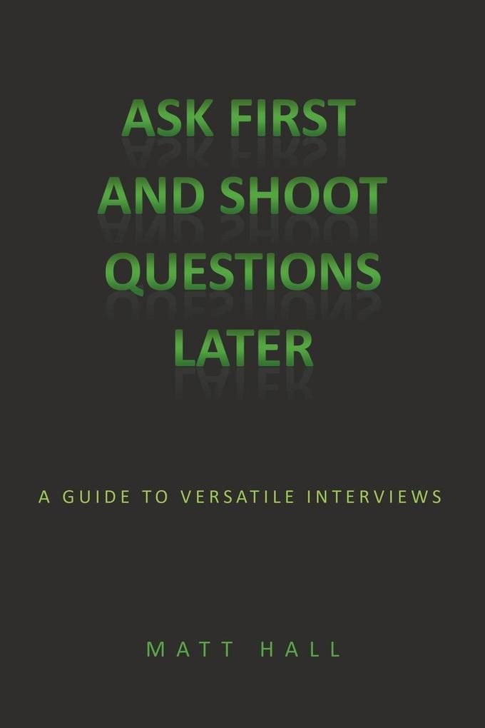 Ask First & Shoot Questions Later