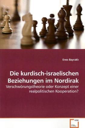 Die kurdisch-israelischen Beziehungen im Nordirak - Enes Bayrakl