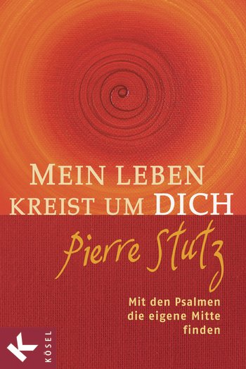 Mein Leben kreist um Dich - Pierre Stutz