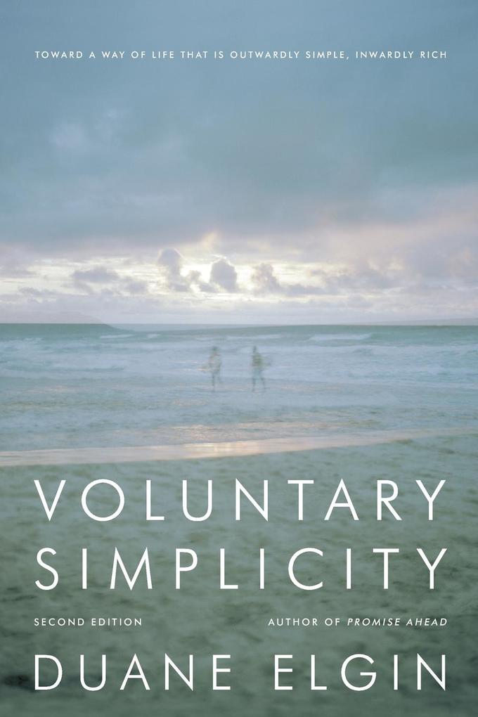 Voluntary Simplicity Second Revised Edition - Duane Elgin