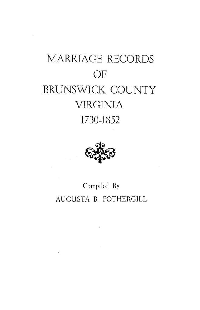 Marriage Records of Brunswick County Virginia 1730-1852