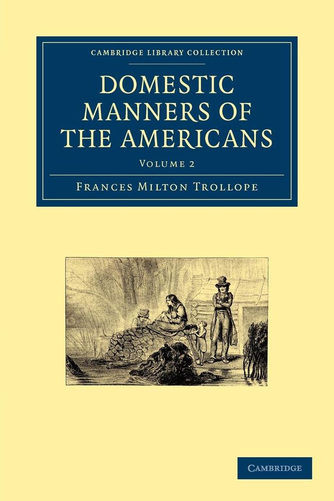 Domestic Manners of the Americans - Frances Milton Trollope/ Trollope Frances Milton