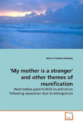 'My mother is a stranger' and other themes of reunification - Wilma Fletcher-Anthony
