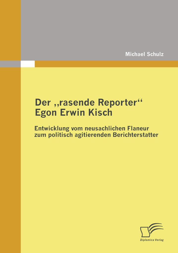 Der 'rasende Reporter' Egon Erwin Kisch