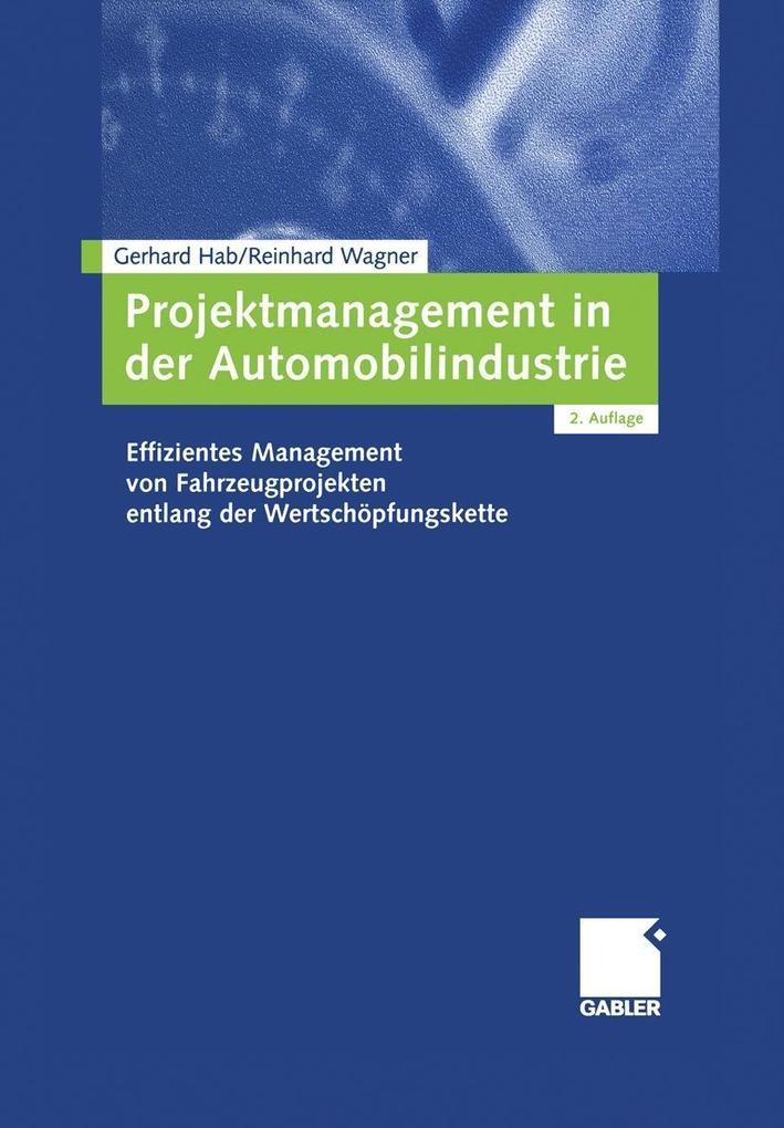 Projektmanagement in der Automobilindustrie - Gerhard Hab/ Reinhard Wagner