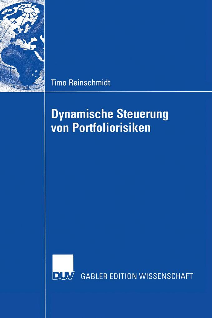 Dynamische Steuerung von Portfoliorisiken - Timo Reinschmidt