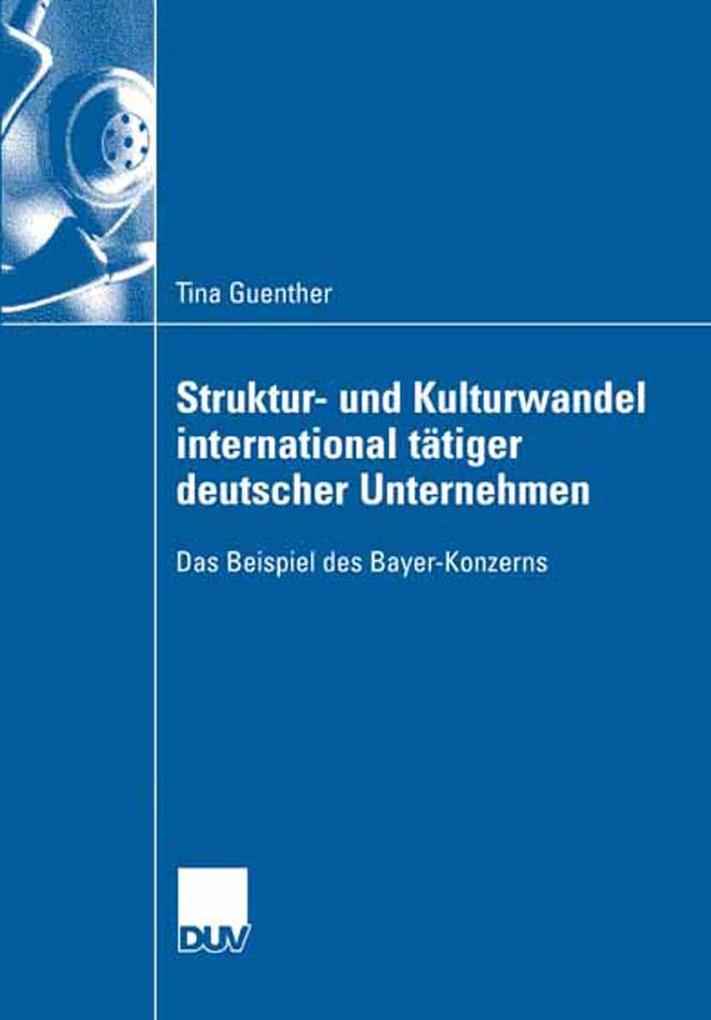 Struktur- und Kulturwandel international tätiger deutscher Unternehmen - Tina Guenther