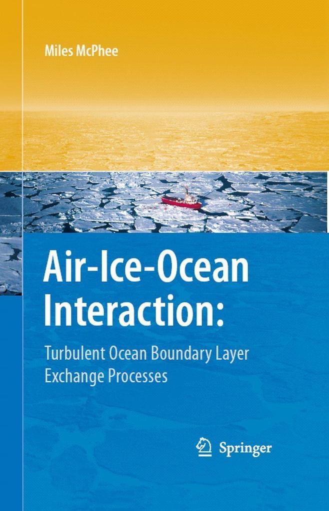 Air-Ice-Ocean Interaction - Miles McPhee