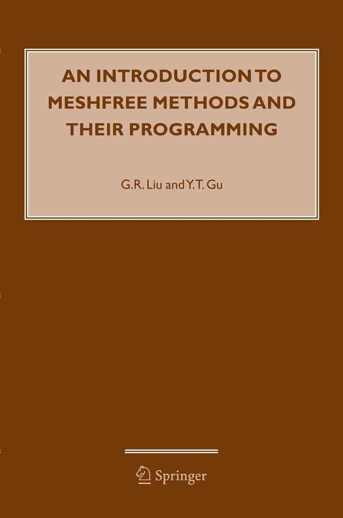 An Introduction to Meshfree Methods and Their Programming - G. R. Liu/ Y. T. Gu