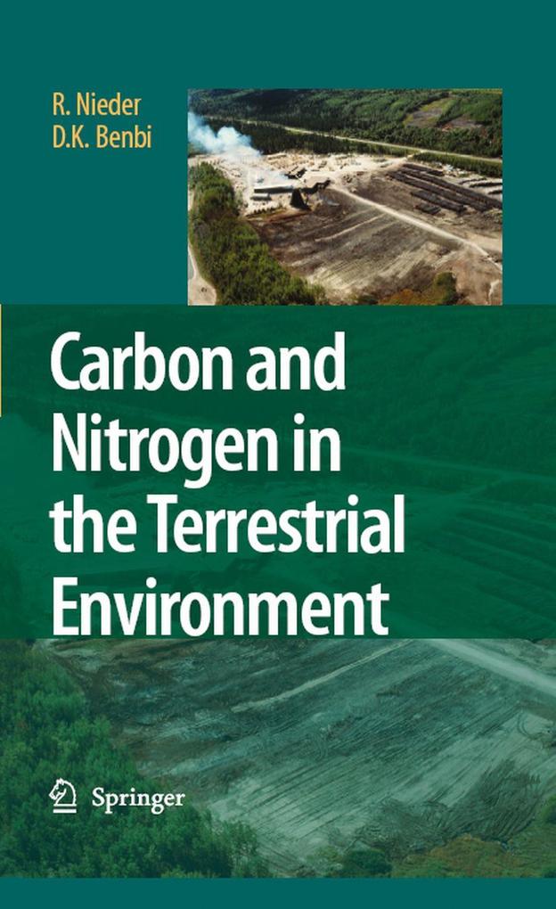 Carbon and Nitrogen in the Terrestrial Environment - D. K. Benbi/ R. Nieder