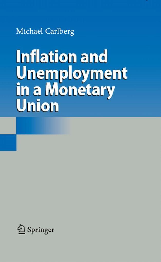 Inflation and Unemployment in a Monetary Union - Michael Carlberg