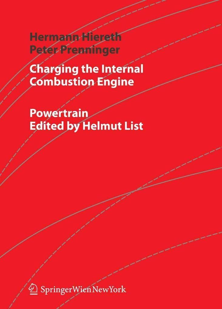 Charging the Internal Combustion Engine - Hermann Hiereth/ Peter Prenninger