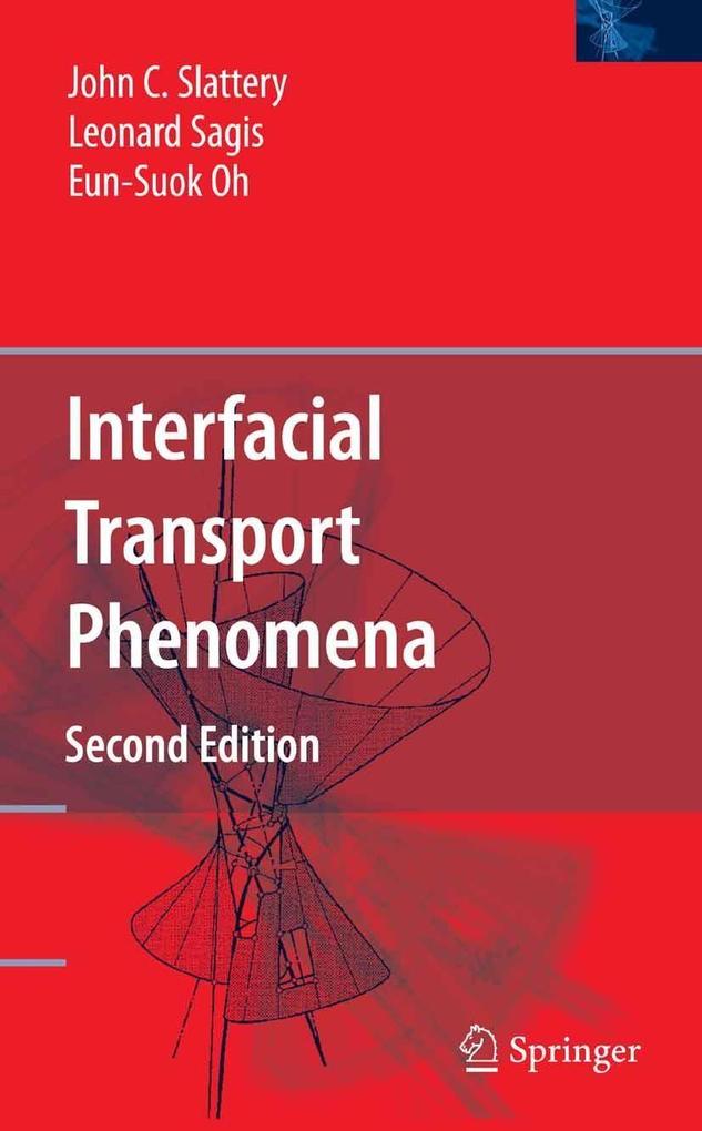 Interfacial Transport Phenomena - Eun-Suok Oh/ John C. Slattery/ Leonard Sagis