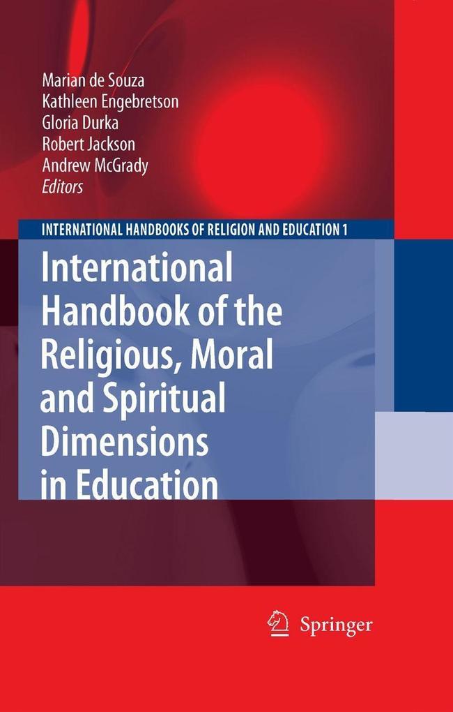 International Handbook of the Religious Moral and Spiritual Dimensions in Education
