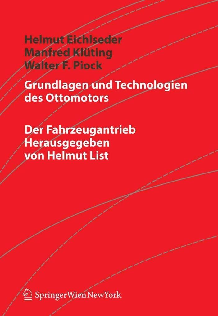 Grundlagen und Technologien des Ottomotors - Helmut Eichlseder/ Manfred Klüting/ Walter Piock